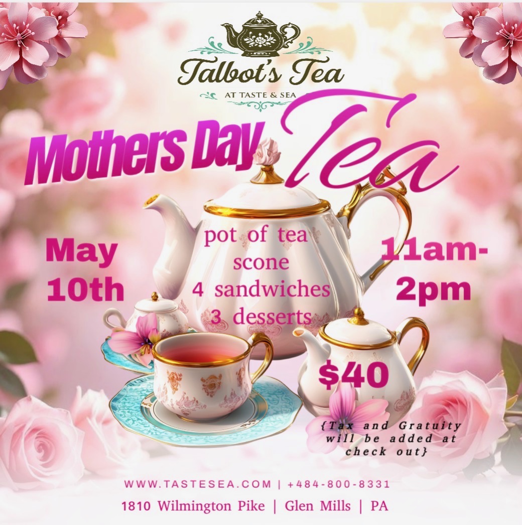 Mother's Day Tea - May 10th, 11am-2pm, $40 per person